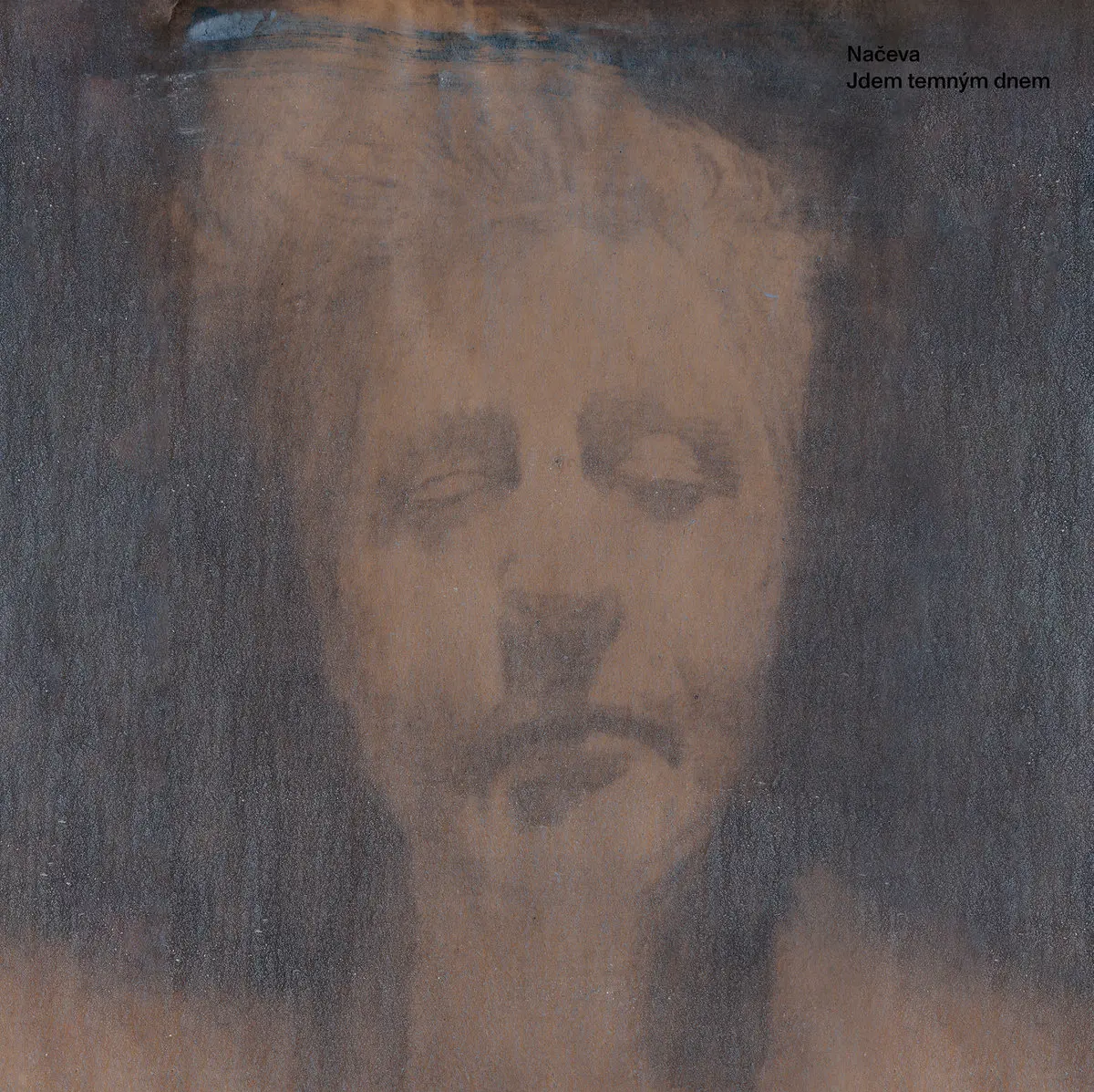 NAČEVA: Jdem temným dnem